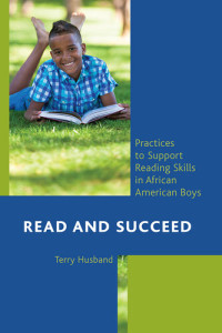 Terry Husband — Read and Succeed: Practices to Support Reading Skills in African American Boys