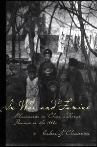 Erleen Christensen — In War and Famine : Missionaries in China's Honan Province in The 1940s