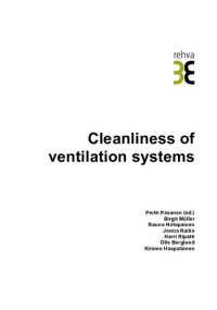 Federation of European Heating and Air-conditioning Associations.; Pertti Pasanen — Cleanliness of ventilation systems Pertti Pasanen (ed.) ... [et al.].