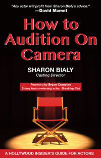 Sharon Bialy — How to Audition on Camera
