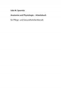 Udo M. Spornitz — Anatomie und Physiologie — Arbeitsbuch: für Pflege- und Gesundheitsfachberufe