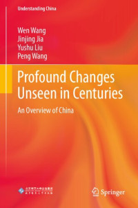 Wen Wang, Jinjing Jia, Yushu Liu, Peng Wang — Profound Changes Unseen in Centuries: An Overview of China