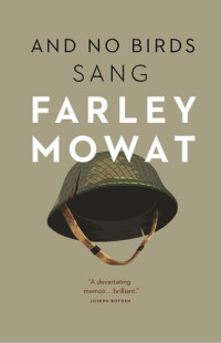 Farley Mowat — And No Birds Sang