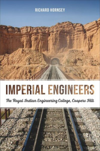 Richard Hornsey — Imperial Engineers: The Royal Indian Engineering College, Coopers Hill