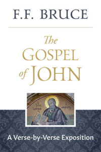 F.F. Bruce — The Gospel of John: A Verse-by-Verse Exposition