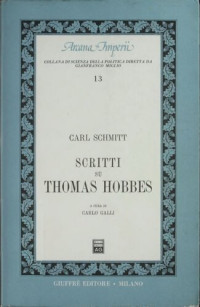 Carl Schmitt, Carlo Galli (editor) — Scritti su Thomas Hobbes