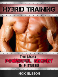 Nick Nilsson — Hybrid Training: The Most Powerful Secret in Fitness