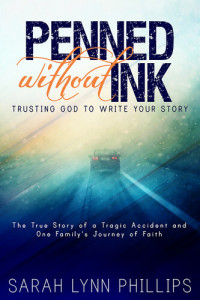 Sarah Lynn Phillips — Penned Without Ink: Trusting God to Write Your Story