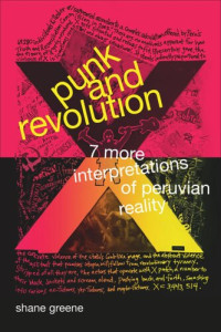 Shane Greene — Punk and Revolution: Seven More Interpretations of Peruvian Reality