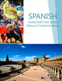 Defense Language Institute (U.S.). Foreign Language Center. — Spanish Headstart for Spain : manual of administration.