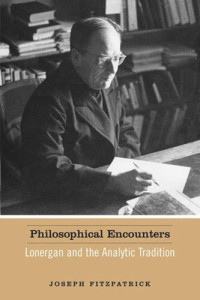 Joseph Fitzpatrick — Philosophical Encounters: Lonergan and the Analytic Tradition