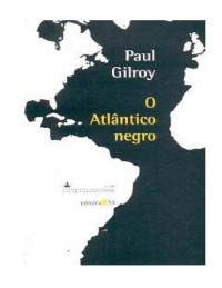 Paul Gilroy — O Atlântico negro