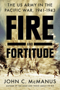 John C. McManus — Fire and Fortitude