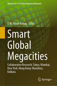 T. M. Vinod Kumar (editor) — Smart Global Megacities: Collaborative Research: Tokyo, Mumbai, New York, Hong Kong-Shenzhen, Kolkata