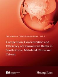 Juan Huang; Juan Huang — Competition, Concentration and Efficiency of Commercial Banks in South Korea, Mainland China and Taiwan