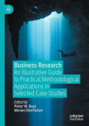 Pieter W. Buys; Merwe Oberholzer — Business Research: An Illustrative Guide to Practical Methodological Applications in Selected Case Studies