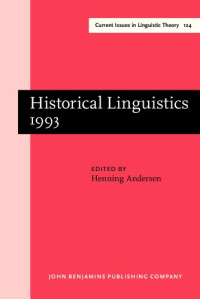 Henning Andersen (Ed.) — Historical Linguistics 1993: Selected Papers from the 11th International Conference on Historical Linguistics, Los Angeles, 16-20 August 1993