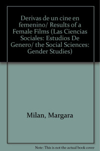 Márgara Milán — Derivas de un cine en femenino