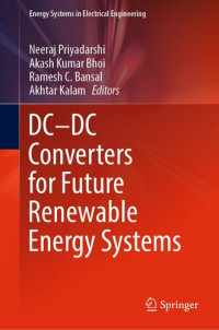 Neeraj Priyadarshi, Akash Kumar Bhoi, Ramesh C. Bansal, Akhtar Kalam — DC―DC Converters for Future Renewable Energy Systems