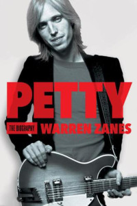 Petty, Tom;Zanes, Warren — Petty the biography