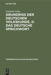 Friedrich Seiler — Grundriss der deutschen Volkskunde, II: Das deutsche Sprichwort