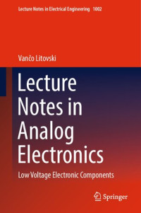 Vančo Litovski — Lecture Notes in Analog Electronics: Low Voltage Electronic Components