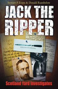 Stewart P. Evans — Jack the Ripper: Scotland Yard Investigates