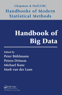 Bühlmann, Peter; Drineas, Petros; Kane, Michael; Laan, Mark J. van der  (eds.) — Handbook of big data