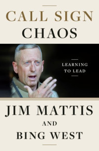 Mattis, Jim;West Bing — Call Sign Chaos: Learning to Lead