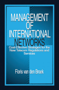 Floris van den Broek (Author) — Management of International Networks: Cost-Effective Strategies for the New Telecom Regulations and Services