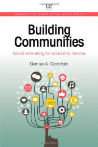 Denise Garofalo (Auth.) — Building Communities. Social Networking for Academic Libraries