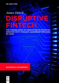 James Deitch — Disruptive Fintech: The Coming Wave of Innovation in Financial Services with Thought Leadership Provided by CEOs