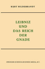 Kurt Hildebrandt (auth.) — Leibniz und das Reich der Gnade