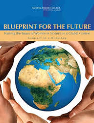 Committee on Status and Participation of Women in STEM Disciplines and Careers, Policy and Global Affairs, National Research Council, Lisa M. Frehill, Catherine Jay Didion — Blueprint For The Future : Framing The Issues Of Women In Science In A Global Context