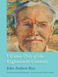 John Andrew Rice — I Came Out of the Eighteenth Century