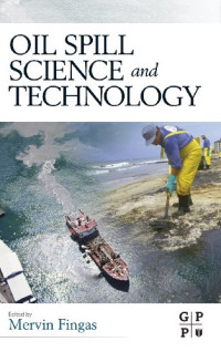 Mervin Fingas — Oil Spill Science and Technology