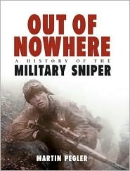 Martin Pegler — Out of Nowhere: A History of the military sniper