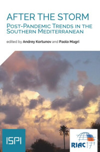 Andtrey Kortunov, Paolo Magri — After the Storm. Post-pandemic Trends in the Southern Mediterranean