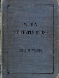 Belle M. Wagner — Within the Temple of Isis
