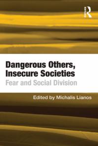 Michalis Lianos — Dangerous Others, Insecure Societies : Fear and Social Division