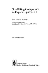 de Meijere A. (ed.) — Small Ring Compounds in Organic Synthesis I