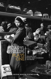 Caryl Phillips — Caryl Phillips: Plays One