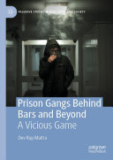 Dev Rup Maitra — Prison Gangs Behind Bars and Beyond: A Vicious Game