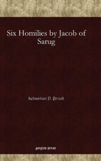Sebastian Brock — Six Homilies by Jacob of Sarug (Syriac Edition)