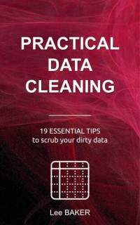 Lee Baker — Practical Data Cleaning