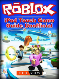 The Yuw — Roblox iPod Touch Game Guide Unofficial
