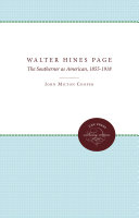 John Milton Cooper Jr. — Walter Hines Page: The Southerner As American, 1855-1918