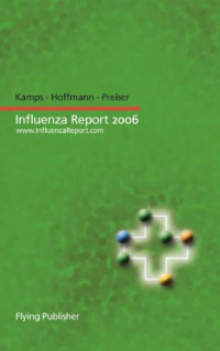 by Bernd Sebastian Kamps, Christian Hoffman and Wolfgang Preiser (editors). — Influenza Report 2006