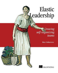 Roy Osherove — Elastic Leadership: Growing Self-Organizing Teams