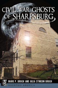 Mark P. Brugh, Julia Stinson Brugh — Civil War Ghosts of Sharpsburg